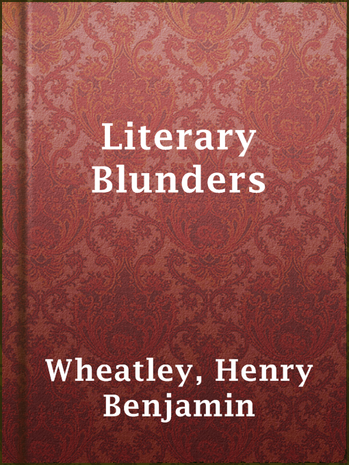 Title details for Literary Blunders by Henry Benjamin Wheatley - Wait list